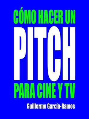 cover image of CÓMO HACER UN PITCH PARA CINE Y TV